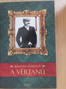 Benedek Szabolcs - A vértanú [antikvár]