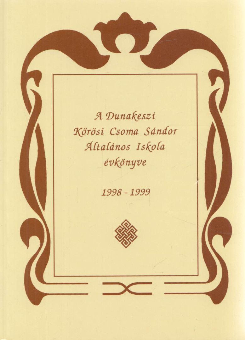 A Dunakeszi Kőrösi Csoma Sándor Általános Iskola évkönyve 1998-1999 [antikvár]