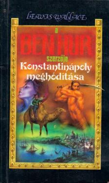 Lewis Wallace - Konstantinápoly meghódítása [antikvár]