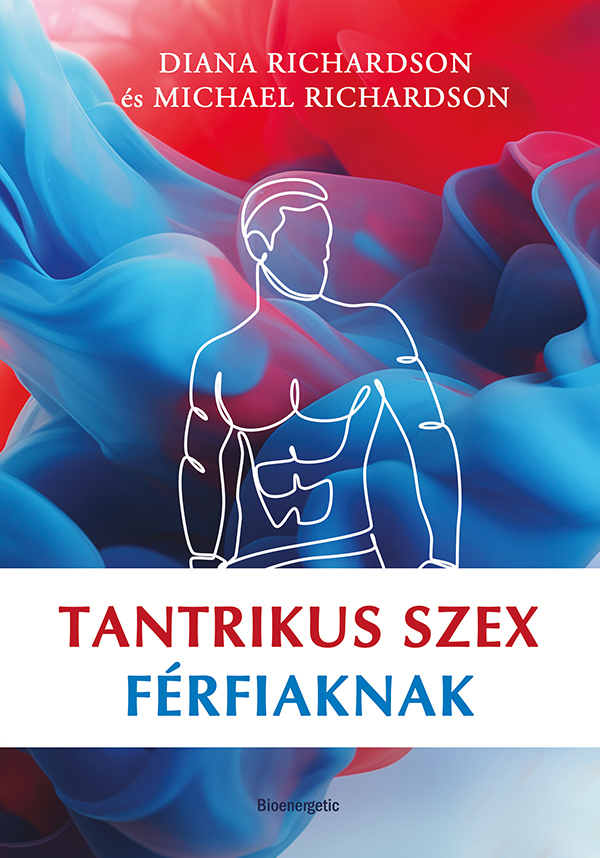 Diana Richardson - Tantrikus szex férfiaknak [eKönyv: epub, mobi]