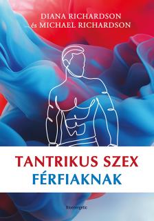 Diana Richardson - Tantrikus szex férfiaknak [eKönyv: epub, mobi]