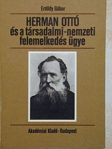 Erdődy Gábor - Herman Ottó és a társadalmi-nemzeti felemelkedés ügye [antikvár]