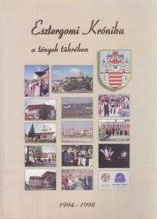 Borlai Gábor, Borz Tibor - Esztergomi krónika a tények tükrében 1994-1998 [antikvár]