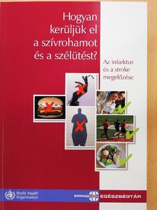 Hogyan kerüljük el a szívrohamot és a szélütést? [antikvár]