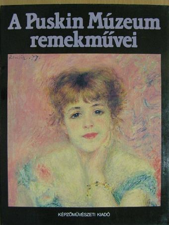Irina Antonova - A Puskin Múzeum remekművei [antikvár]