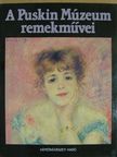 Irina Antonova - A Puskin Múzeum remekművei [antikvár]