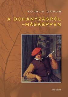 Kovács Gábor - A dohányzásról - másképpen