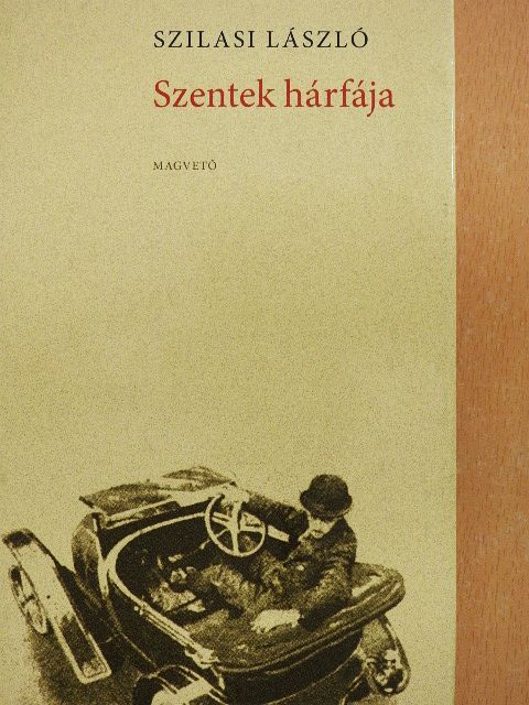 Szilasi László - Szentek hárfája [antikvár]
