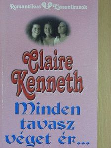 Claire Kenneth - Minden tavasz véget ér... [antikvár]