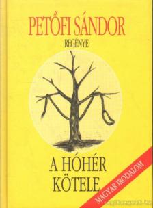 Petőfi Sándor - A hóhér kötele [antikvár]