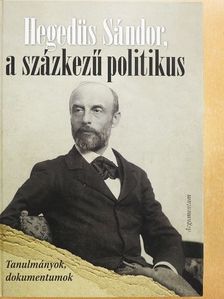 Kárbin Ákos - Hegedűs Sándor, a százkezű politikus [antikvár]