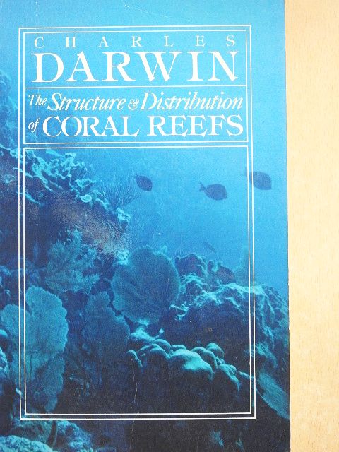 Charles Darwin - The Structure and Distribution of Coral Reefs [antikvár]