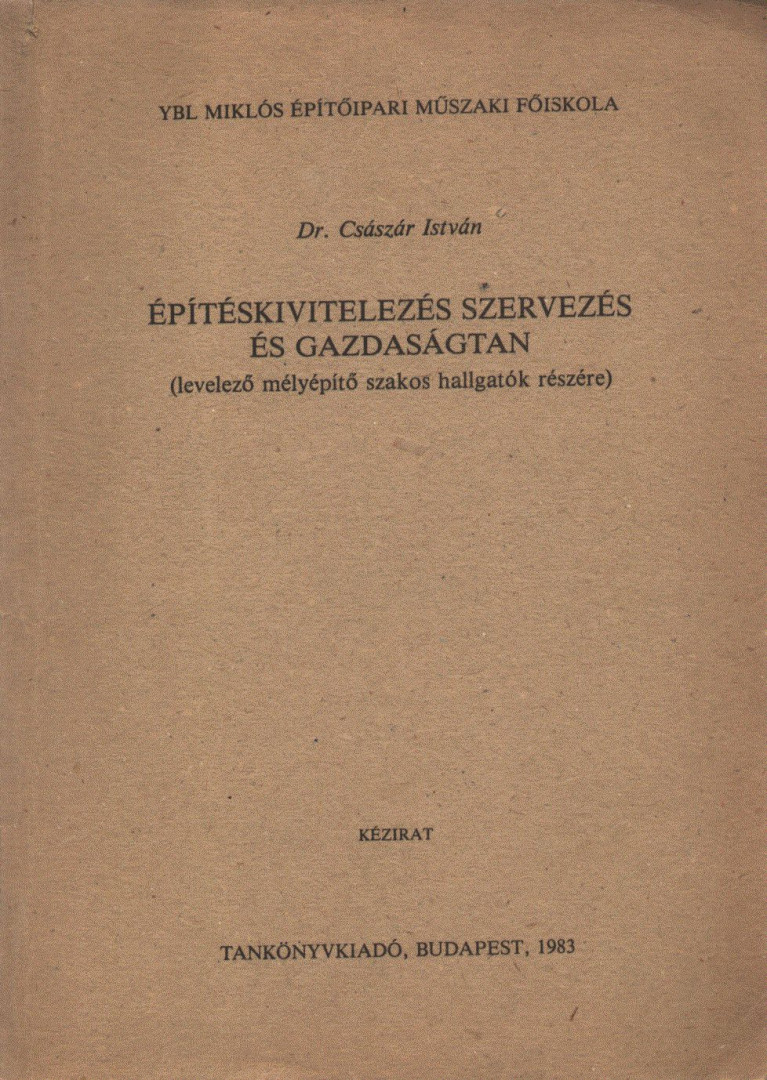 Dr. Császár István - Építéskivitelezés szervezés és gazdaságtan [antikvár]