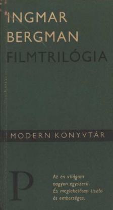 Ingmar Bergman - Filmtrilógia [antikvár]