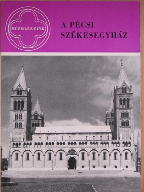 Dercsényi Balázs - A Pécsi Székesegyház [antikvár]