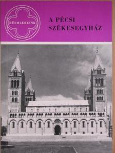 Dercsényi Balázs - A Pécsi Székesegyház [antikvár]