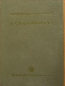 Mattyasovszky-Zsolnay László - A csiszolókorong [antikvár]