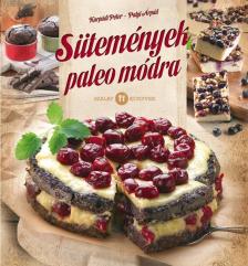 Korpádi Péter, Patyi Árpád - Sütemények paleo módra [antikvár]