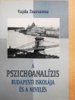 Bálint Alice - A pszichoanalízis budapesti iskolája és a nevelés [antikvár]