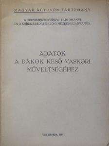 Kovács Dénes - Adatok a dákok késő vaskori műveltségéhez [antikvár]