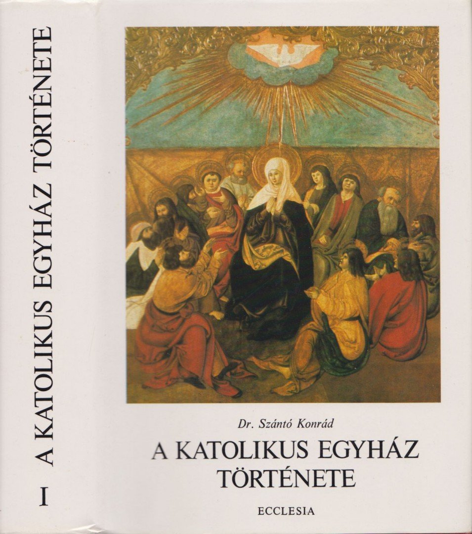 Dr. Szántó Konrád - A katolikus egyház története I. [antikvár]