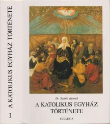 Dr. Szántó Konrád - A katolikus egyház története I. [antikvár]