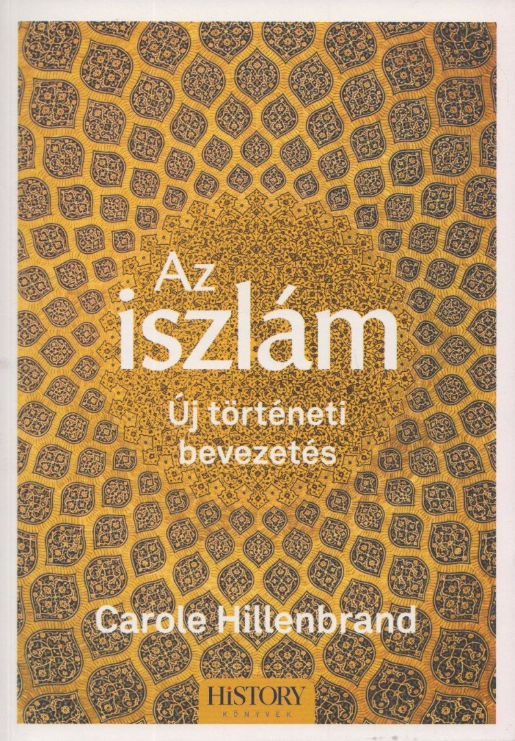 Carole Hillenbrand - Az iszlám [antikvár]