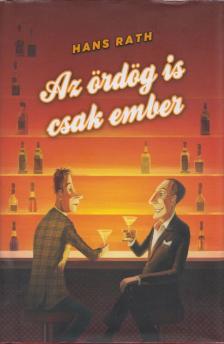 Hans Rath - Az ördög is csak ember [antikvár]