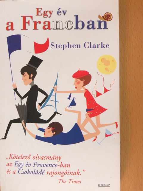 Stephen Clarke - Egy év a Francban [antikvár]