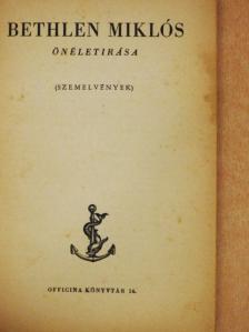 Bethlen Miklós - Bethlen Miklós önéletirása [antikvár]