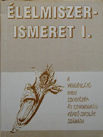Dr. Sahin-Tóth Gyula - Élelmiszerismeret I. [antikvár]
