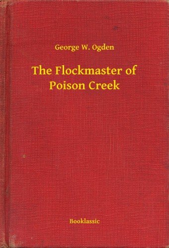 Ogden George W. - The Flockmaster of Poison Creek [eKönyv: epub, mobi]
