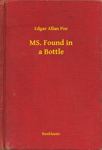 Edgar Allan Poe - MS. Found in a Bottle [eKönyv: epub, mobi]