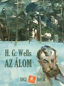 H. G. Wells - Az álom [eKönyv: epub, mobi]