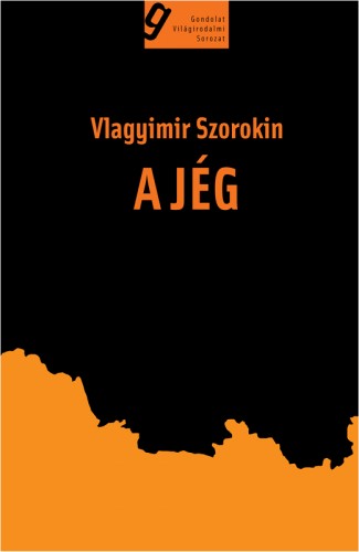 Vlagyimir Szorokin - A jég [eKönyv: epub, mobi]