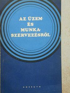Dr. Dózsa Lajos - Az üzem- és munkaszervezésről [antikvár]