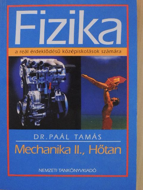 Dr. Paál Tamás - Fizika - Mechanika II., Hőtan [antikvár]