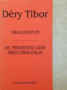 Déry Tibor - Sirályháton/Dr. Nikodémusz Lázár híres útikalandjai [antikvár]