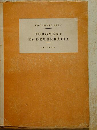 Fogarasi Béla - Tudomány és demokrácia [antikvár]