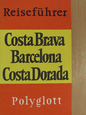 Dr. Horst J. Becker - Costa Brava, Barcelona, Costa Dorada [antikvár]