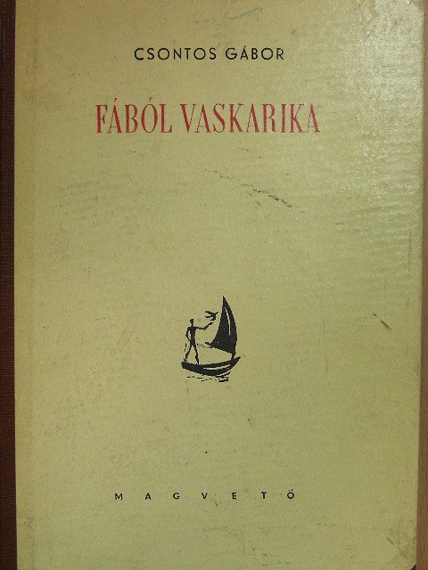 Csontos Gábor - Fából vaskarika [antikvár]