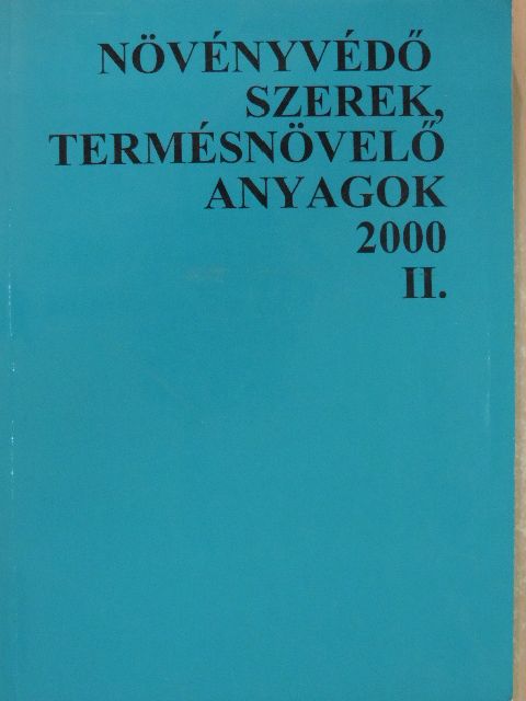 Dr. Molnár Jenő - Növényvédő szerek, termésnövelő anyagok 2000. II. [antikvár]
