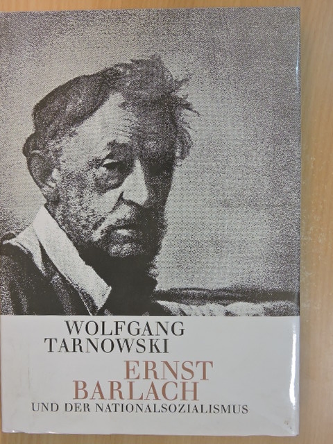 Wolfgang Tarnowski - Ernst Barlach und der Nationalsozialismus [antikvár]