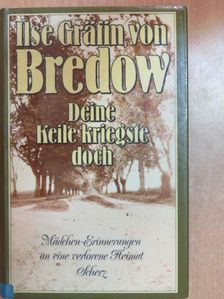 Ilse Gräfin von Bredow - Deine Keile kriegste doch [antikvár]