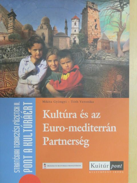 Mikita Gyöngyi - Kultúra és az Euro-mediterrán Partnerség [antikvár]