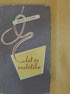 Kiss Lajos - Élet és esztétika [antikvár]