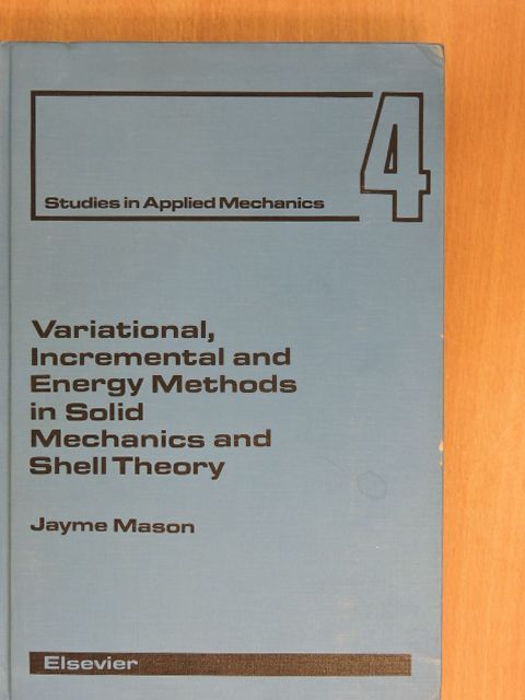 Jayme Mason - Variational, Incremental and Energy Methods in Solid Mechanics and Shell Theory [antikvár]