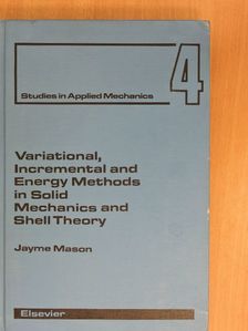 Jayme Mason - Variational, Incremental and Energy Methods in Solid Mechanics and Shell Theory [antikvár]