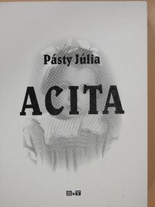 Pásty Júlia - Acita (dedikált példány) [antikvár]