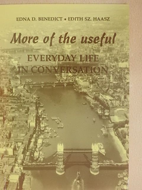 Edith Sz. Haasz - More of the useful everyday life in conversation [antikvár]